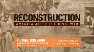 Join us for a special two-part virtual screening of "Reconstruction: America After the Civil War." The documentary explores the era's thwarted vision for an interracial democracy that still haunts us today. Part 1 will stream on August 18 with Part 2 streaming on August 25. Register for your free ticket: https://www.gpb.org/events/screenings/2020/08/18/reconstruction-america-after-the-civil-war-part-i | Georgia Public Broadcasting | Facebook