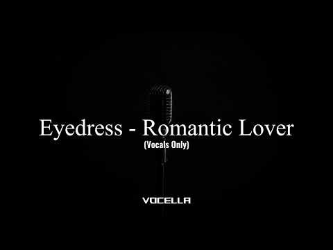 Eyedress - Romantic Lover (Acapella/Vocals Only)
