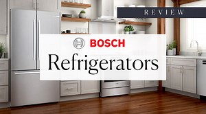 Bosch Refrigerator: 2024 Models Reviewed