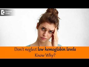 Hemoglobin less than 10 g/dl | Problems of Low hemoglobin count-Dr. Surekha Tiwari | Doctors' Circle