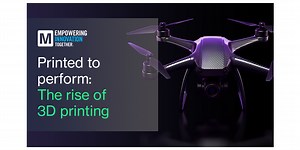 Mouser Electronics esplora la rivoluzione nella stampa 3D e il suo impatto sulla progettazione, l'ingegneria e la produzione