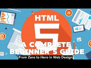 Html5 A Complete Beginners Guide – From Zero To Hero In Web Design