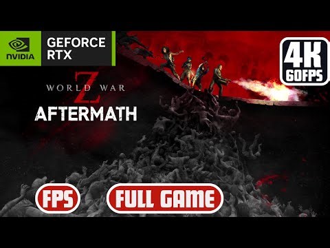 World War Z Aftermath Gameplay Walkthrough (FPS) FULL GAME [4K 60FPS PC] - No Commentary
