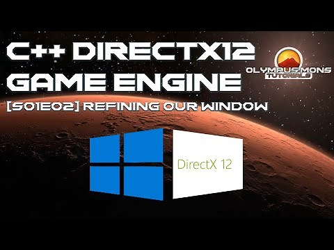 C++ DirectX 12 Game Engine - [S01E02] - Refining Our Window