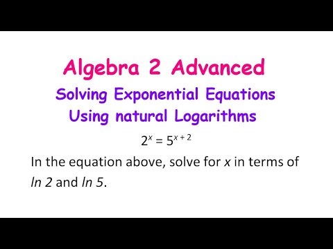 Algebra 2 Advanced - Solving Exponential Equation Using natural Logarithms