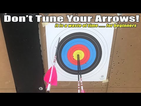 Traditional Archery - Don't tune Your Arrows!