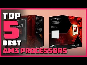 Best Am3 Processors in 2022 - Top 5 Review | Make Your Selection