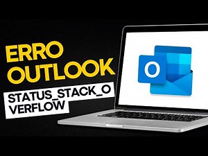 COMO CORRIGIR O ERRO STATUS STACK OVERFLOW NO OUTLOOK NO PC