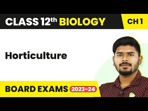 Horticulture - Reproduction in Organisms | Class 12 Biology Chapter 1 NCERT/NEET (2022-23)