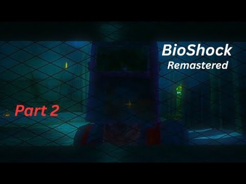 BioShock Remastered Gameplay Walkthrough | Part 2 | (No Commentary)