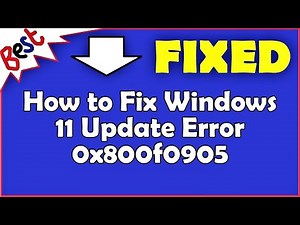 How to Fix Windows 11 Update Error 0x800f0905