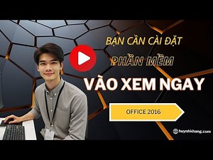Cài Đặt Office 2016 Đơn Giản & Nhanh Chóng | Hướng Dẫn Chi Tiết A-Z Từ Huỳnh Khang