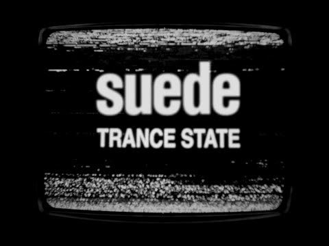 Suede - Trance State (Official Lyric Video)