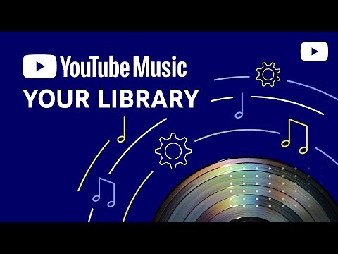 Customize your YouTube Music library