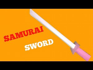 HOW to make a paper Samurai sword