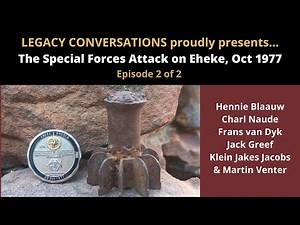 The Special Forces Attack on Eheke Base, Southern Angola - October 1977 - Episode 2 of 2