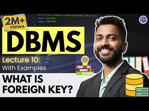 Lec-10: Foreign Key in DBMS | Full Concept with examples | DBMS in Hindi