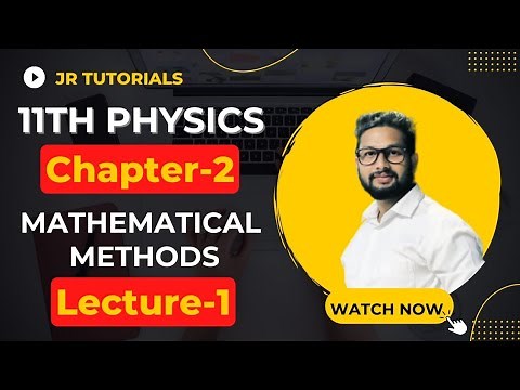 11th Physics | Chapter 2 | Mathematical Methods | Lecture 1 | Maharashtra Board |