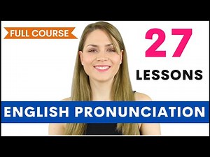 Learn English Pronunciation in 27 Lessons | BEST Speaking Course