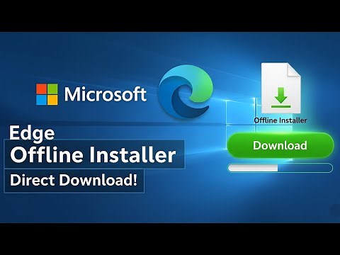 How to Download Microsoft Edge Offline Installer (Full Setup Guide 2025!)