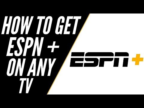 How To Get ESPN Plus on ANY TV