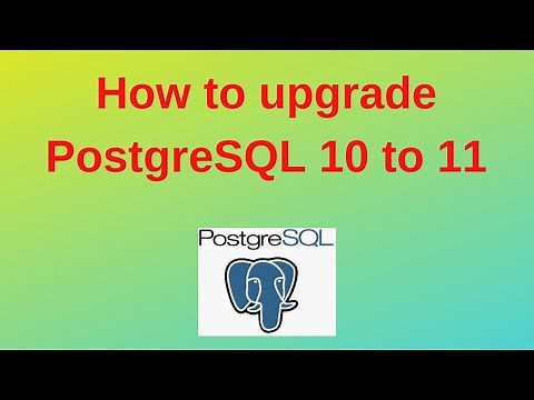 37. PostgreSQL DBA: How to upgrade PostgreSQL from 10 to 11