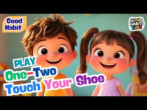 One, Two — Touch Your Shoe! | Fun Kids Movement Song | Good Habits for Kids