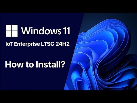 Install Windows 11 24H2 IoT LTSC Without the Bloat | Enterprise Edition