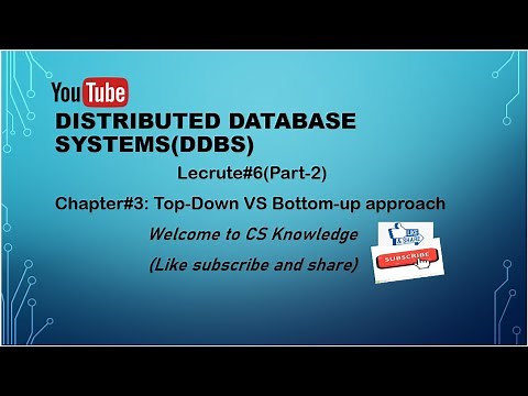 Lec-10|| Top-Down and Bottom-up Approach||Distributed Database Systems||Chapter#3||Lecture#6||Part#2