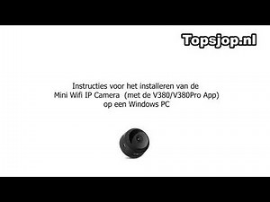 V380/V380Pro App installeren op een Windows PC. (App voor de Mini Wifi IP Camera)