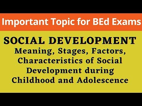 SOCIAL DEVELOPMENT | Meaning | Stages | Factors | Characteristics during Childhood and Adolescence