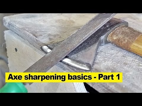 Axe sharpening basics - Part 1