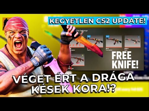 VÉGET ÉRT A DRÁGA KÉSEK KORA!? | CS2 Update Elemzés