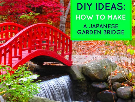 DIY Ideas: How To Make A Japanese Garden Bridge | Properly Rooted
