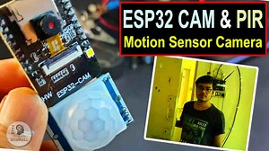 Motion Sensor Camera - ESP32-CAM project - Electronics Projects