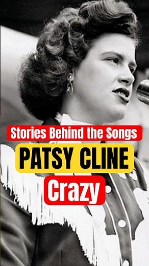 Stories Behind the Songs: Patsy Cline - 'Crazy' (1961)