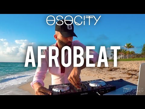 Afrobeat Mix 2021 | The Best of Afrobeat 2021 by OSOCITY
