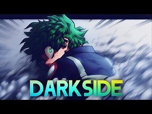 My Hero Academia「AMV」Darkside