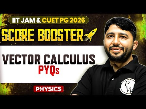 Vector Calculus - PYQs | IIT JAM/CUET PG 2026 | IIT JAM Physics | IIT JAM Score Booster | PW