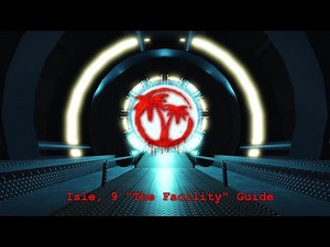"The Facility" Isle, 9 Guide [Remastered]
