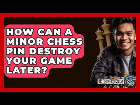 How Can A Minor Chess Pin Destroy Your Game Later? - The Board Game Xpert