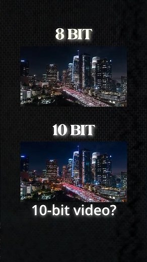 8 Bit VS. 10 Bit Video - What's the difference?
