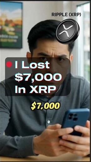 I Lost $7,000 in XRP - Here's What Happened