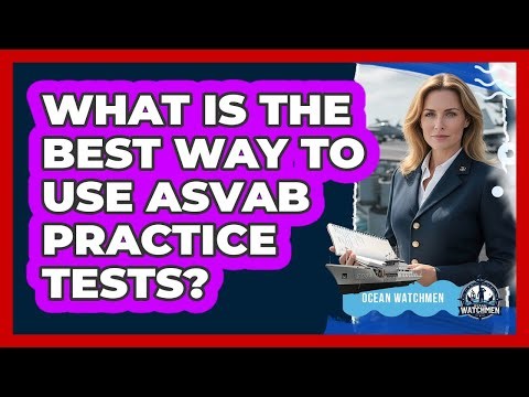 What Is The Best Way To Use ASVAB Practice Tests?