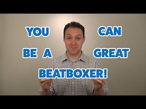 Lesson 1: Everything You Need to Know To Start Beatboxing – Beatbox Bootcamp