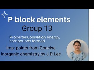 P block - group 13 elements | properties,compounds formed | j.d Lee inorganic chemistry