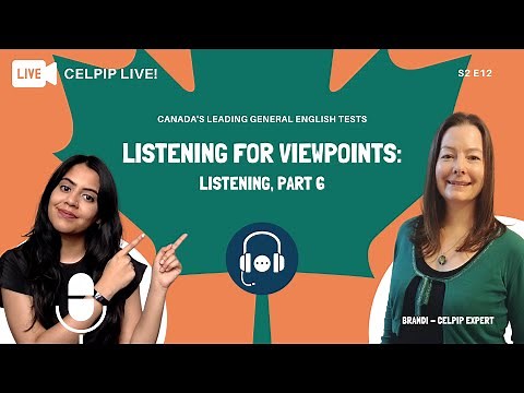 CELPIP LIVE! - Listening for Viewpoints: Listening, Part6 - S2 E12