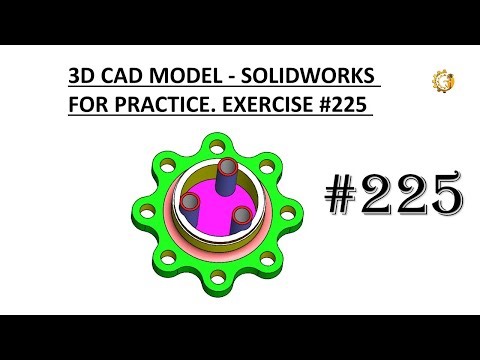 3D CAD MODEL- SOLIDWORKS FOR PRACTICE. EXERCISE #225