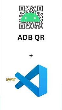 Wireless Debugging in VSCode with ADB QR – No More Cables!