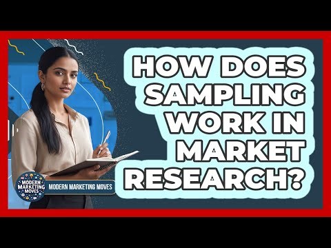 How Does Sampling Work In Market Research? - Modern Marketing Moves